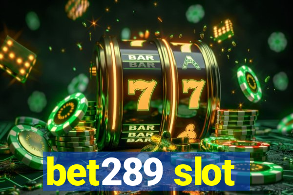 bet289 slot